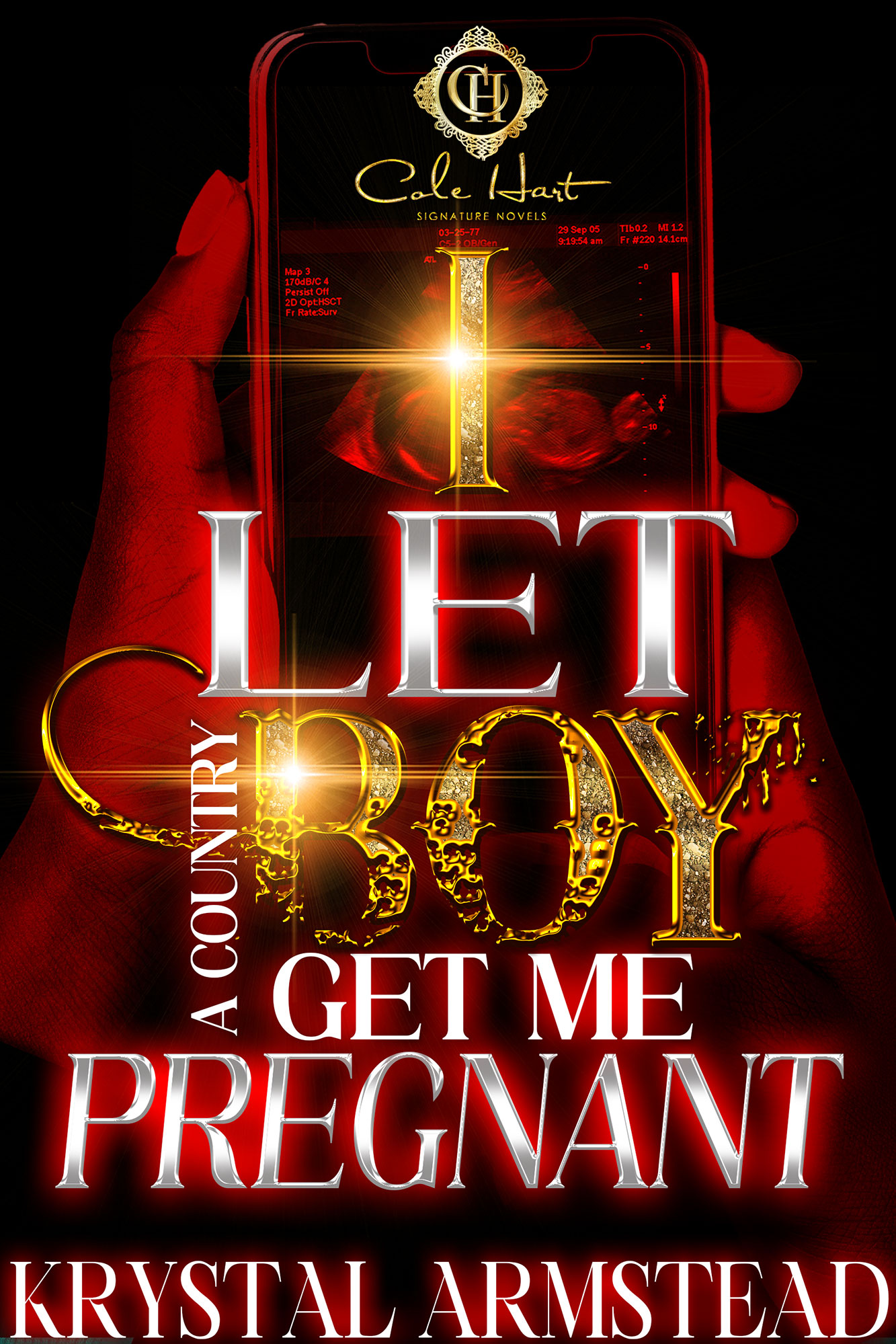 I Let A Country Boy Get Me Pregnant - Cole Hart Signature