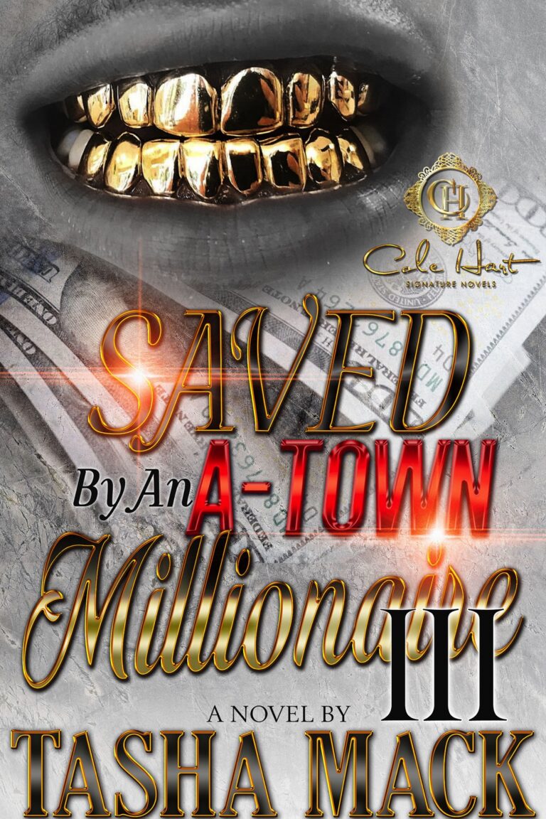 “Saved By An A-Town Millionaire: The Finale” – A Riveting Conclusion by Tasha Mack